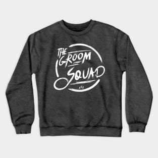 The groom squad I Funny Bacherlor Stag Do party design Crewneck Sweatshirt